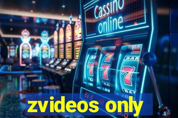 zvideos only